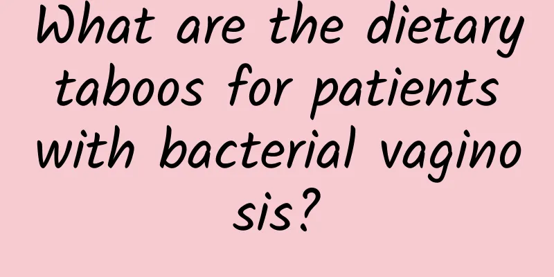 What are the dietary taboos for patients with bacterial vaginosis?