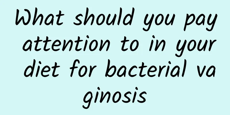 What should you pay attention to in your diet for bacterial vaginosis