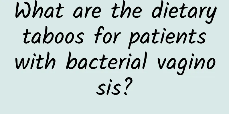 What are the dietary taboos for patients with bacterial vaginosis?
