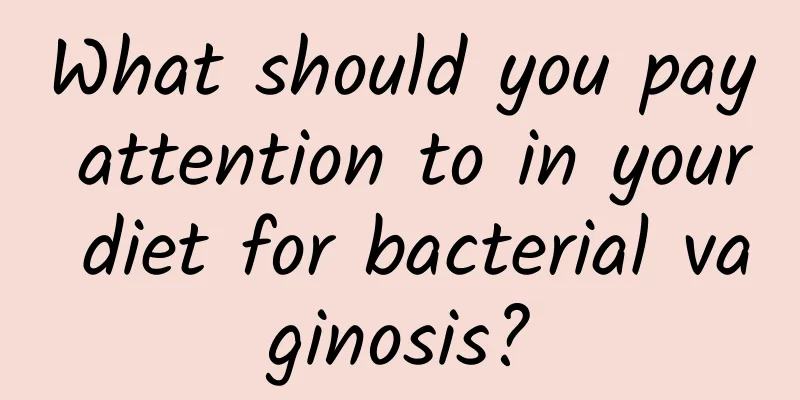 What should you pay attention to in your diet for bacterial vaginosis?