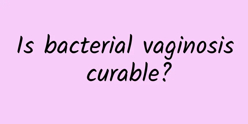 Is bacterial vaginosis curable?