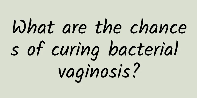 What are the chances of curing bacterial vaginosis?