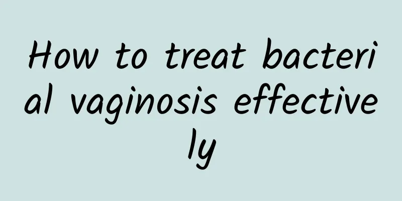 How to treat bacterial vaginosis effectively