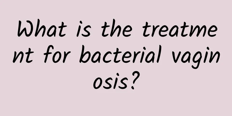 What is the treatment for bacterial vaginosis?