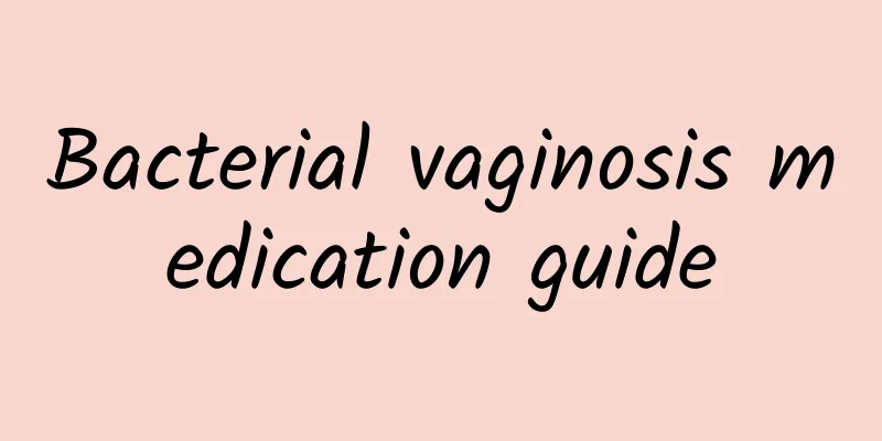 Bacterial vaginosis medication guide