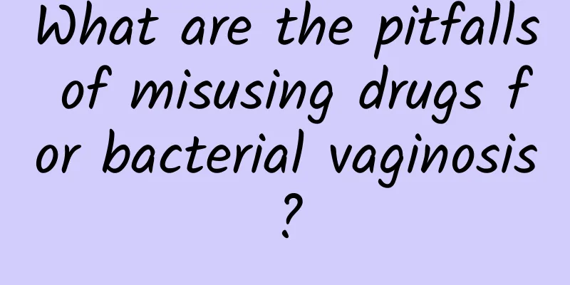 What are the pitfalls of misusing drugs for bacterial vaginosis?