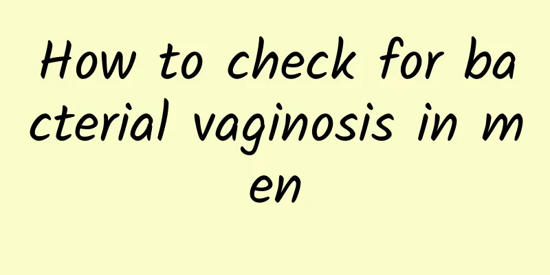 How to check for bacterial vaginosis in men