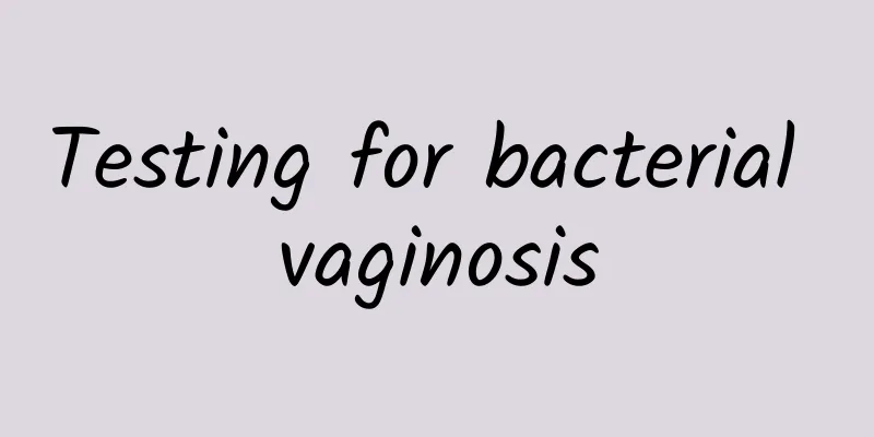 Testing for bacterial vaginosis