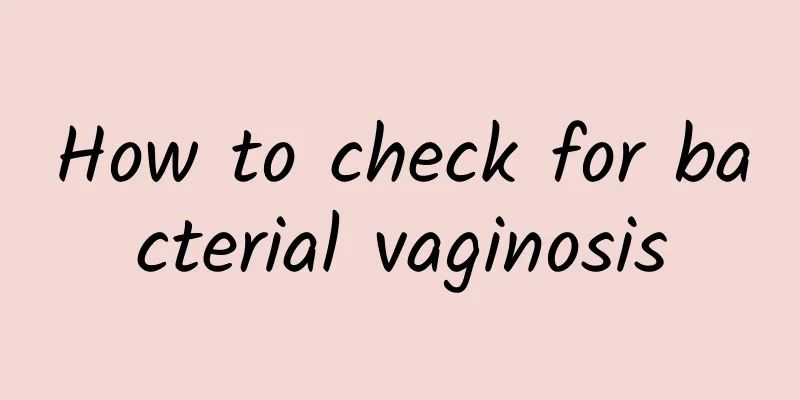 How to check for bacterial vaginosis