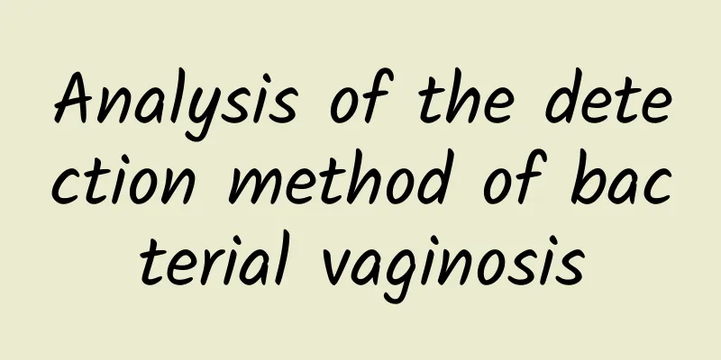 Analysis of the detection method of bacterial vaginosis