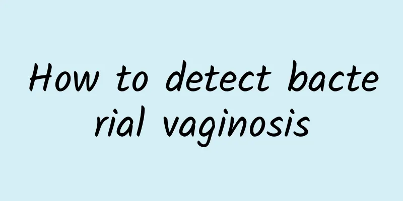 How to detect bacterial vaginosis