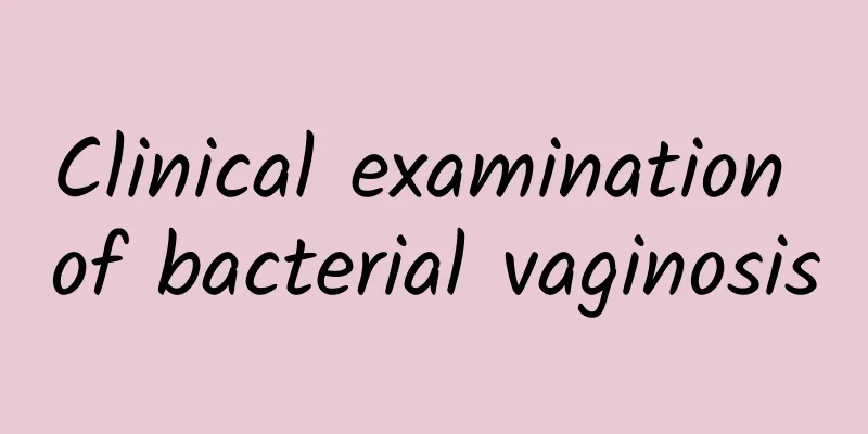 Clinical examination of bacterial vaginosis
