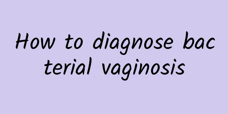 How to diagnose bacterial vaginosis