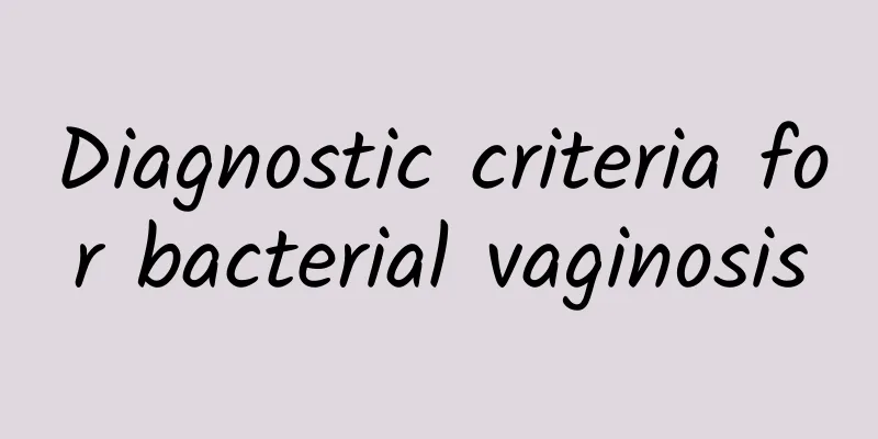 Diagnostic criteria for bacterial vaginosis