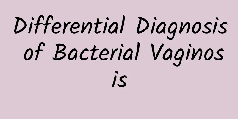 Differential Diagnosis of Bacterial Vaginosis