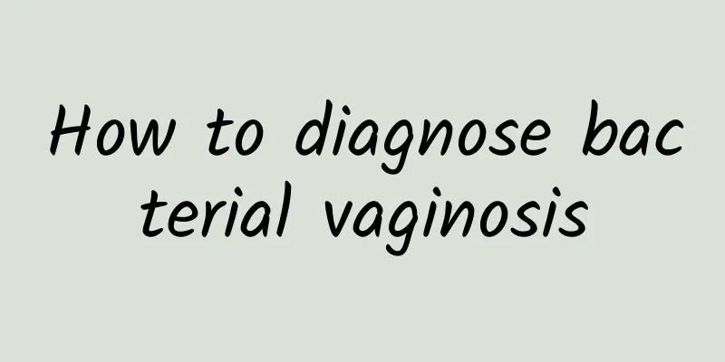 How to diagnose bacterial vaginosis
