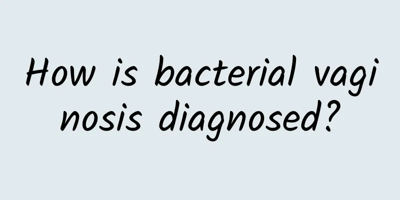 How is bacterial vaginosis diagnosed?