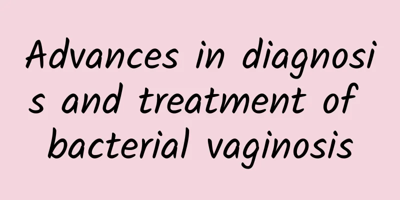 Advances in diagnosis and treatment of bacterial vaginosis