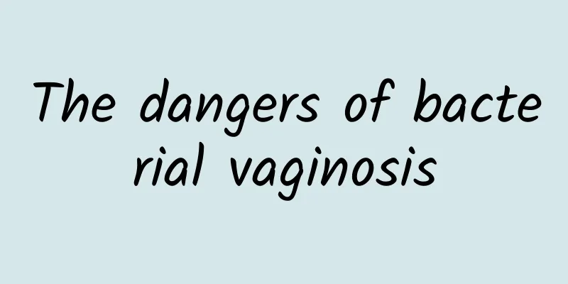 The dangers of bacterial vaginosis