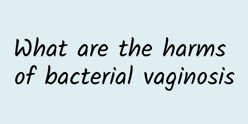 What are the harms of bacterial vaginosis