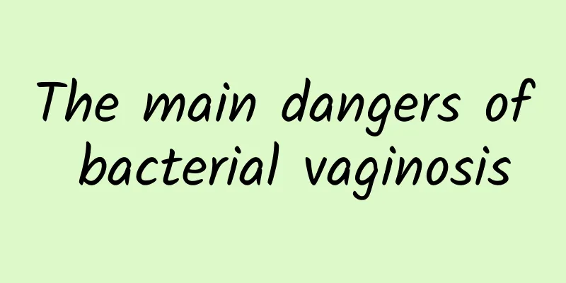 The main dangers of bacterial vaginosis