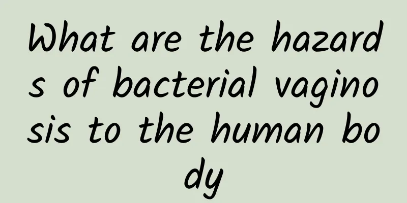 What are the hazards of bacterial vaginosis to the human body