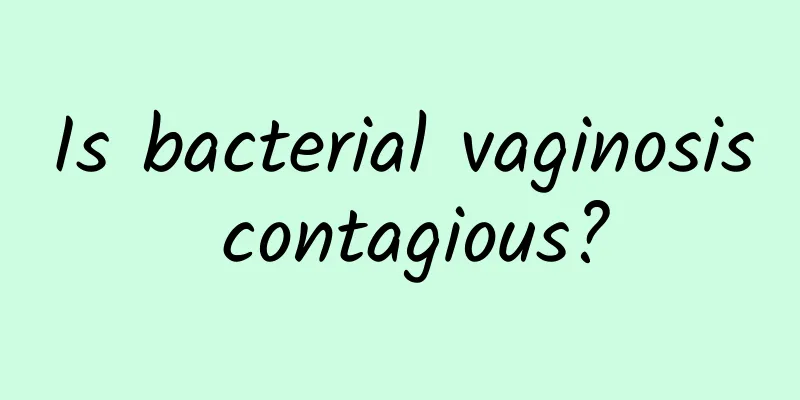 Is bacterial vaginosis contagious?