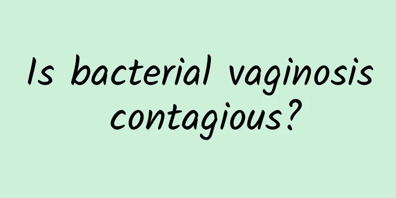 Is bacterial vaginosis contagious?