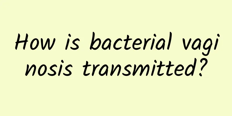 How is bacterial vaginosis transmitted?