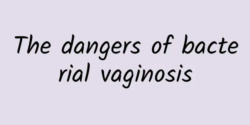 The dangers of bacterial vaginosis
