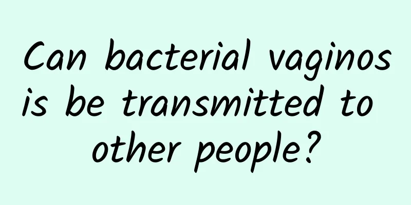 Can bacterial vaginosis be transmitted to other people?