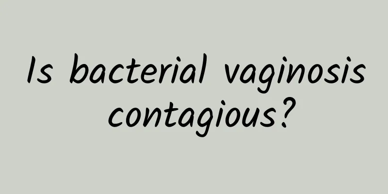 Is bacterial vaginosis contagious?