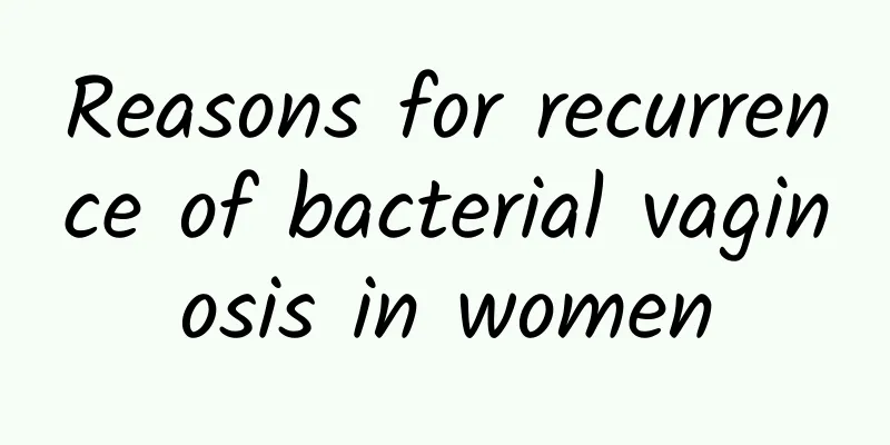 Reasons for recurrence of bacterial vaginosis in women