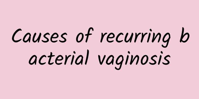 Causes of recurring bacterial vaginosis