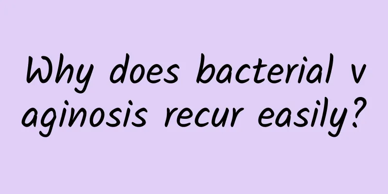 Why does bacterial vaginosis recur easily?