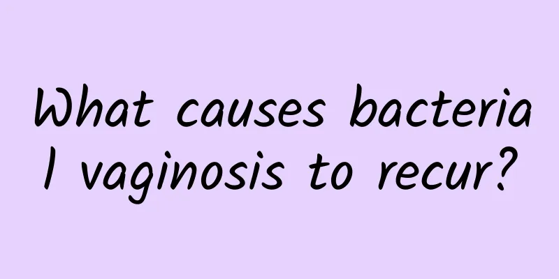 What causes bacterial vaginosis to recur?
