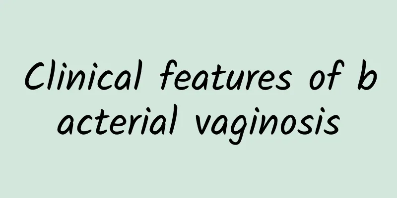 Clinical features of bacterial vaginosis
