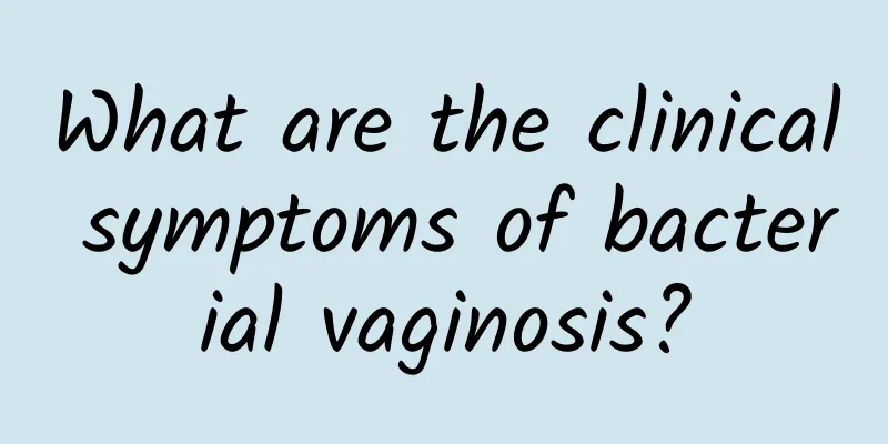What are the clinical symptoms of bacterial vaginosis?