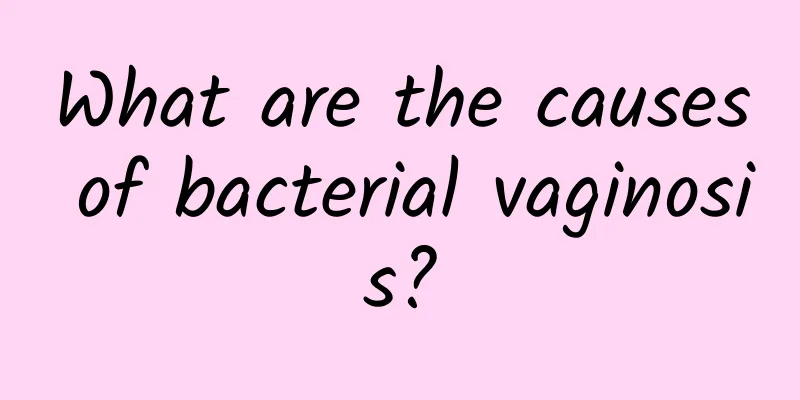 What are the causes of bacterial vaginosis?