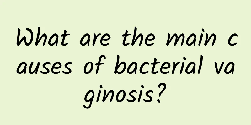What are the main causes of bacterial vaginosis?