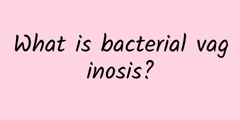 What is bacterial vaginosis?