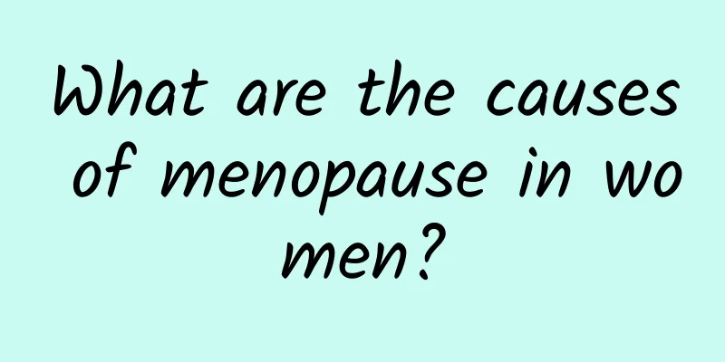 What are the causes of menopause in women?