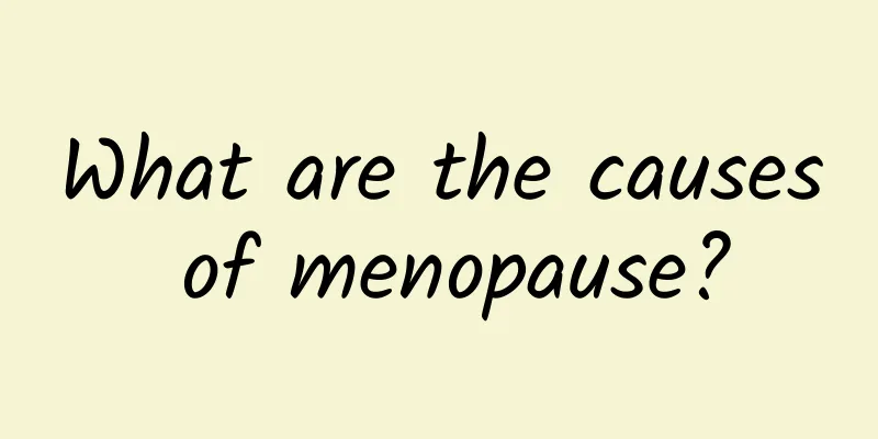 What are the causes of menopause?