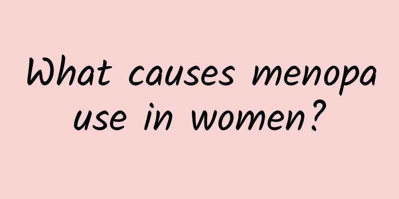 What causes menopause in women?
