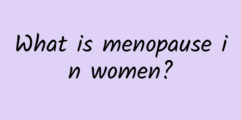 What is menopause in women?