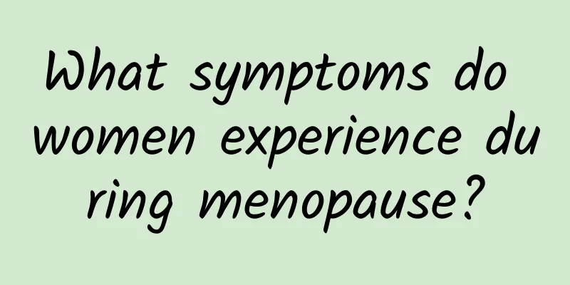 What symptoms do women experience during menopause?