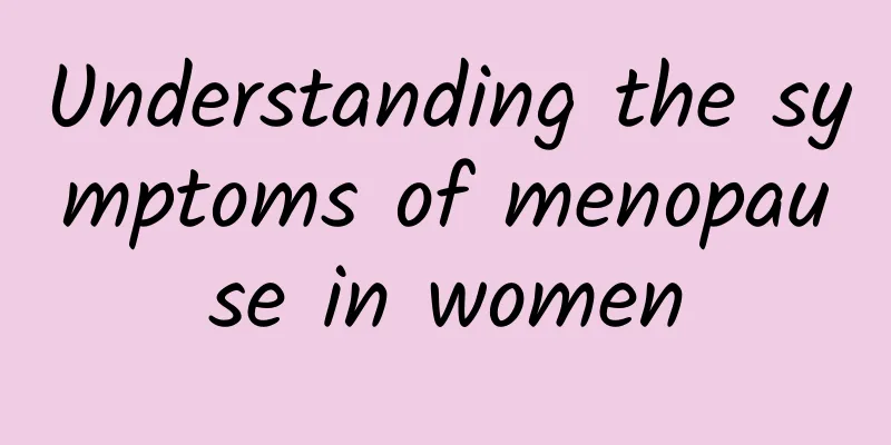 Understanding the symptoms of menopause in women