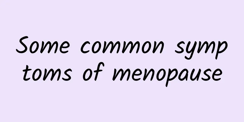 Some common symptoms of menopause