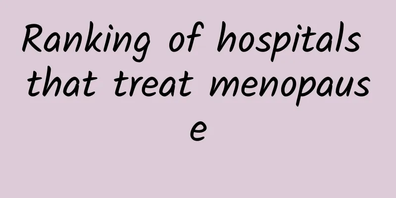 Ranking of hospitals that treat menopause