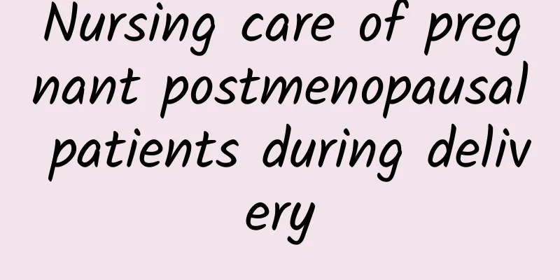 Nursing care of pregnant postmenopausal patients during delivery